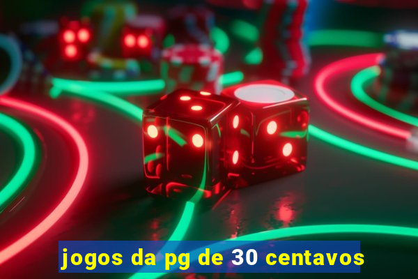 jogos da pg de 30 centavos